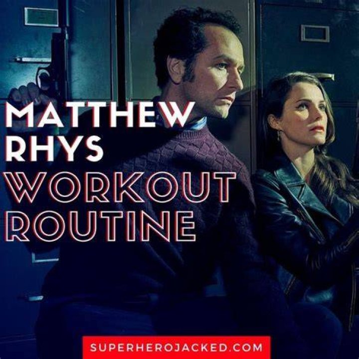 Matthew Rhys Workout Routine